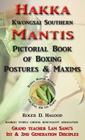 Hakka Mantis: Pictorial Book of Boxing Postures & Maxims By Roger D. Hagood, Charles Alan Clemens (Editor), Huang Yan (Editor) Cover Image