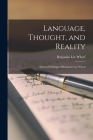 Language, Thought, and Reality: Selected Writings of Benjamin Lee Whorf By Benjamin Lee 1897-1941 Whorf Cover Image
