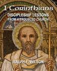 1 Corinthians: Discipleship Lessons from a Troubled Church By Ralph F. Wilson Cover Image