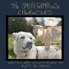 The Smith Farmhouse Characters By Katz N. Smith Cover Image