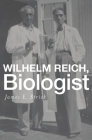 Wilhelm Reich, Biologist Cover Image