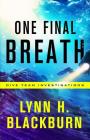 One Final Breath (Dive Team Investigations #3) By Lynn H. Blackburn (Preface by) Cover Image