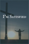 I'm Satisfied: A Substance Misuse Recovery Writing Notebook Cover Image
