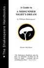 A Guide to A Midsummer Night's Dream (Shakespeare Handbooks) By Alistair McCallum Cover Image