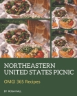 OMG! 365 Northeastern United States Picnic Recipes: The Highest Rated Northeastern United States Picnic Cookbook You Should Read Cover Image
