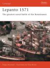 Lepanto 1571: The greatest naval battle of the Renaissance (Campaign #114) By Angus Konstam, Tony Bryan (Illustrator) Cover Image