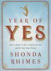 Year of Yes: How to Dance It Out, Stand in the Sun and Be Your Own Person By Shonda Rhimes Cover Image