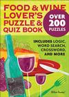 Food and Wine Lover's Puzzle and Quiz Book By The Puzzle Society Cover Image