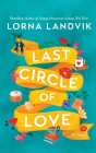 Last Circle of Love By Lorna Landvik, Lorna Landvik (Read by) Cover Image