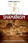 The Strong Eye of Shamanism: A Journey into the Caves of Consciousness By Robert E. Ryan, Ph.D. Cover Image