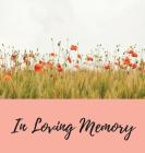Funeral Guest Book (Hardcover): memory book, comments book, condolence book for funeral, remembrance, celebration of life, in loving memory funeral gu Cover Image