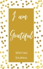 I am Grateful Writing Journal - Gold Brown Polka Dot - Floral Color Interior And Sections To Write People And Places Cover Image