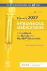 Elsevier's 2022 Intravenous Medications: A Handbook for Nurses and Health Professionals Cover Image