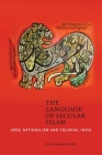 The Language of Secular Islam: Urdu Nationalism and Colonial India Cover Image