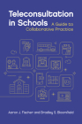 Teleconsultation in Schools: A Guide to Collaborative Practice Cover Image