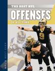 The Best NFL Offenses of All Time (NFL's Best Ever) By Will Graves Cover Image