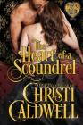 The Heart of a Scoundrel (Heart of a Duke) By Christi Caldwell Cover Image