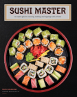 Sushi Master: An expert guide to sourcing, making, and enjoying sushi at home By Nick Sakagami Cover Image