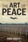 The Art of Peace By Robert Moriarty Cover Image