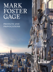 Mark Foster Gage: Projects and Provocations By Mark Foster Gage, Peter Eisenman (Foreword by), Robert A.M. Stern (Introduction by) Cover Image