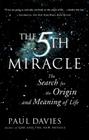 The Fifth Miracle: The Search for the Origin and Meaning of Life Cover Image
