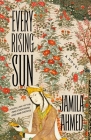 Every Rising Sun: A Retelling of the One Thousand and One Nights Cover Image