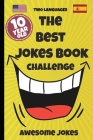 The Best Jokes Book Challenge- 10 Year OLD - Awesome Jokes: Solution for boring days A fun new joke book for 10 year olds! (two languages) English and Cover Image