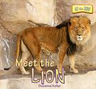 Meet the Lion (At the Zoo) By Susanna Keller Cover Image
