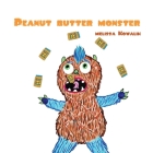Peanut Butter Monster By Melissa Kowalik Cover Image