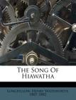 The Song of Hiawatha By Henry Wadsworth Longfellow (Created by) Cover Image