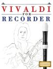 Vivaldi for Recorder: 10 Easy Themes for Recorder Beginner Book Cover Image