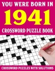Crossword Puzzle Book: You Were Born In 1941: Crossword Puzzle Book for Adults With Solutions Cover Image