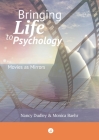 Bringing Life to Psychology: Movies as Mirrors By Nancy Dudley, Monica Baehr Cover Image
