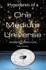Hypothesis of a One Medium Universe By Robert Service Cover Image