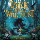 Lark and the Wild Hunt By Jennifer Adam, Caitlin Kelly (Read by) Cover Image