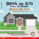 Sophia and Alex Play at Home: Sophia und Alex spielen zu Hause Cover Image