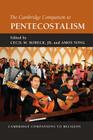 The Cambridge Companion to Pentecostalism (Cambridge Companions to Religion) By Cecil M. Robeck Jr (Editor), Amos Yong (Editor) Cover Image