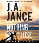 Nothing to Lose CD: A J.P. Beaumont Novel By J. A. Jance, Mike Ortego (Read by) Cover Image