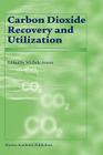 Carbon Dioxide Recovery and Utilization By M. Aresta (Editor) Cover Image