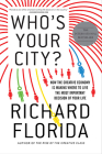 Who's Your City?: How the Creative Economy Is Making Where to Live the Most Important Decision of Your Life Cover Image