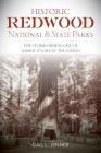 Historic Redwood National and State Parks: The Stories Behind One of America's Great Treasures By Gail L. Jenner Cover Image