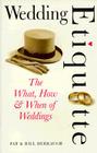 Wedding Etiquette: The What, How & When of Weddings By Pat Derraugh, Patricia Derraugh, Bill Derraugh (Joint Author) Cover Image