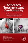 Anticancer Treatments and Cardiotoxicity: Mechanisms, Diagnostic and Therapeutic Interventions Cover Image