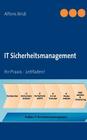 IT Sicherheitsmanagement: Ihr Praxis - Leitfaden! Cover Image