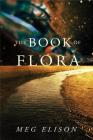 The Book of Flora (Road to Nowhere #3) By Meg Elison Cover Image