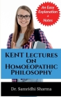 KENT Lectures on Homoeopathic Philosophy By Samridhi Sharma Cover Image