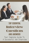 Top Essential Interview Questions And Answers: Your Complete Guide To A Successful Job Interview: Answering Toughest Interview Question By Candelaria Bainbridge Cover Image