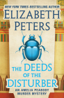 The Deeds of the Disturber (The Amelia Peabody Murder Mysteries) By Elizabeth Peters Cover Image