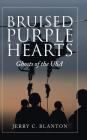 Bruised Purple Hearts: Ghosts of the Usa By Jerry C. Blanton Cover Image
