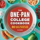 The One-Pan College Cookbook: 80 Easy Recipes for Quick, Good Food By MJ Hong Cover Image